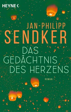 Das Gedächtnis des Herzens / Die Burma-Serie Bd.3 (eBook, ePUB) - Sendker, Jan-Philipp