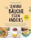 Sensible Bäuche essen anders. Die besten Gerichte und Tipps bei Unverträglichkeiten, Reizdarm und anderen Verdauungsbeschwerden - Ernährungstipps bei Morbus Crohn, Zöliakie oder nach einer Darm-OP (eBook, ePUB)