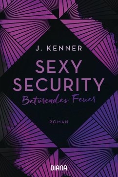 Betörendes Feuer / Sexy Security Bd.1 (eBook, ePUB) - Kenner, J.