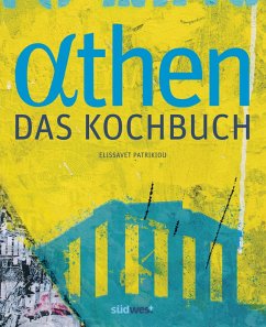 Athen - Das Kochbuch (eBook, ePUB) - Patrikiou, Elissavet