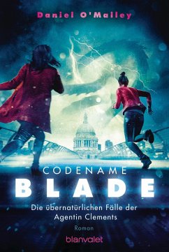 Codename Blade - Die übernatürlichen Fälle der Agentin Clements (eBook, ePUB) - O'Malley, Daniel