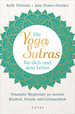 Die Yoga-Sutras für dich und dein Leben (eBook, ePUB) - Dinardo, Kelly; Pearce-Hayden, Amy