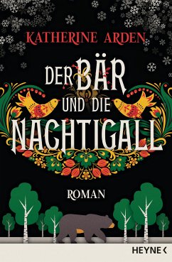 Der Bär und die Nachtigall / Winternacht-Trilogie Bd.1 (eBook, ePUB) - Arden, Katherine