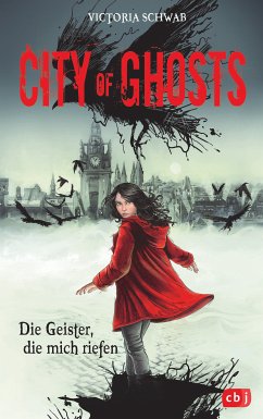 Die Geister, die mich riefen / City of Ghosts Bd.1 (eBook, ePUB) - Schwab, Victoria