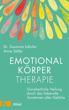 Emotionalkörper-Therapie (eBook, ePUB) - Lübcke, Susanna; Söller, Anne