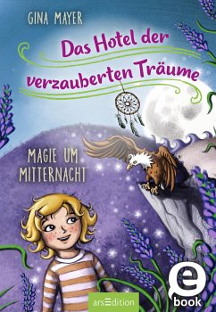 Magie um Mitternacht / Das Hotel der verzauberten Träume Bd.4 (eBook, ePUB) - Mayer, Gina