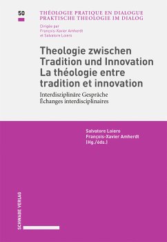 Theologie zwischen Tradition und Innovation / La théologie entre tradition et innovation Interdisziplinäre Gespräche / Échanges interdisciplinaires (eBook, PDF)