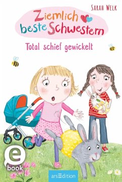 Total schief gewickelt / Ziemlich beste Schwestern Bd.5 (eBook, ePUB) - Welk, Sarah