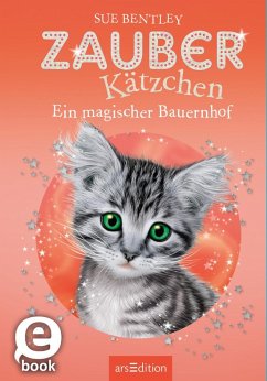 Ein magischer Bauernhof / Zauberkätzchen Bd.17 (eBook, ePUB) - Bentley, Sue