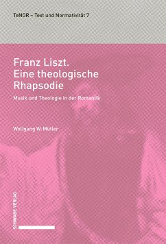 Franz Liszt. Eine theologische Rhapsodie (eBook, PDF) - Müller, Wolfgang W.