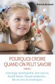 Pourquoi croire quand on peut savoir - Partie I (eBook, ePUB)
