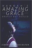Hannahs Amazing Grace Broken but Healed (eBook, ePUB)