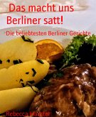 Das macht uns Berliner satt! (eBook, ePUB)