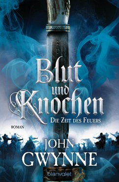 Die Zeit des Feuers / Blut und Knochen Bd.2 (eBook, ePUB) - Gwynne, John