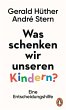 Was schenken wir unseren Kindern?... - Bild 1