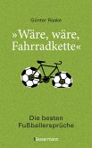 &quote;Wäre, wäre, Fahrradkette&quote;. Die besten Fußballersprüche (eBook, ePUB)