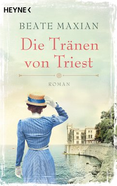 Die Tränen von Triest (eBook, ePUB) - Maxian, Beate