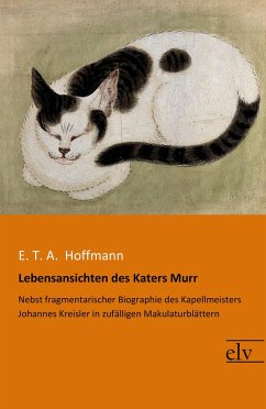 Lebensansichten des Katers Murr - Hoffmann, E. T. A.