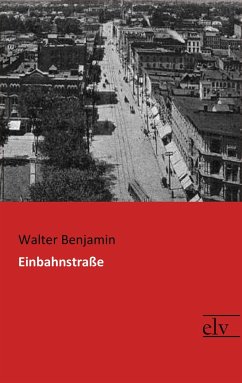 Einbahnstraße - Benjamin, Walter