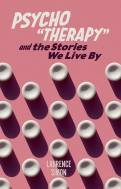 Psycho'therapy' and The Stories We Live By (eBook, ePUB) - Simon, Laurence