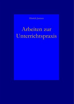 Arbeiten zur Unterrichtspraxis - Jantzen, Hinrich