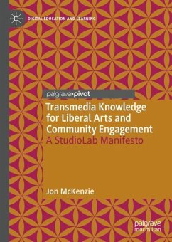 Transmedia Knowledge for Liberal Arts and Community Engagement - McKenzie, Jon