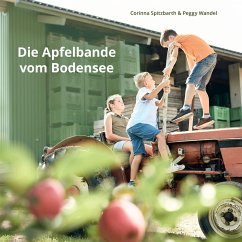 Die Apfelbande vom Bodensee - Spitzbarth, Corinna;Wandel, Peggy