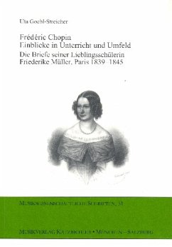 Cover Frédéric Chopin - Einblick in Unterricht und Umfeld Die Briefe seiner Lieblingsschülerin Friederike Müller Paris 1839-1845