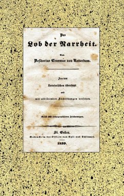 Das Lob der Narrheit. Reprint der Ausgabe von 1839 (BoD) - Erasmus von Rotterdam