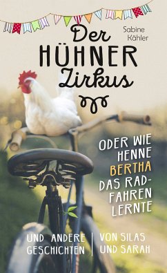 Cover Der Hühnerzirkus oder Wie Henne Bertha das Radfahren lernte