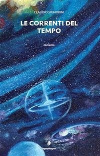 Le correnti del tempo (eBook, ePUB) - Signorini, Claudio