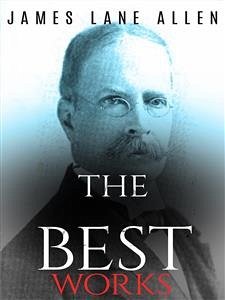 James Lane Allen: The Best Works (eBook, ePUB) - Lane Allen, James