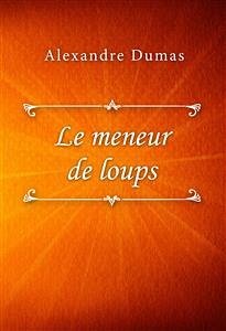 Le meneur de loups (eBook, ePUB) - Dumas, Alexandre