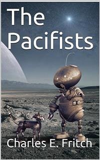 The Pacifists (eBook, PDF) - E. Fritch, Charles