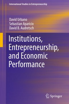 Institutions, Entrepreneurship, and Economic Performance (eBook, PDF) - Urbano, David; Aparicio, Sebastian; Audretsch, David B.