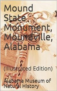 Mound State Monument, Moundville, Alabama (eBook, PDF) - Museum of Natural History, Alabama