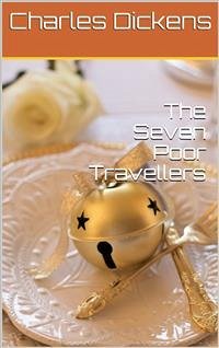 The Seven Poor Travellers (eBook, PDF) - Dickens, Charles
