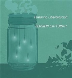 Pensieri Catturati (eBook, ePUB) - Liberatoscioli, Ermanno