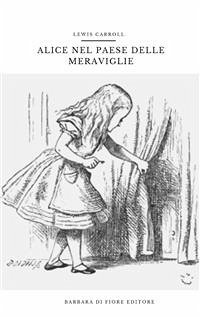 Alice nel paese delle meraviglie (eBook, ePUB) - Carroll, Lewis
