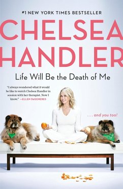 Life Will Be the Death of Me (eBook, ePUB) - Handler, Chelsea