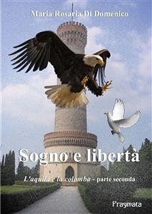 Sogno e libertà (eBook, ePUB) - Rosaria Di Domenico, Maria