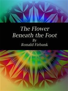 The Flower Beneath the Foot (eBook, ePUB) - Firbank, Ronald