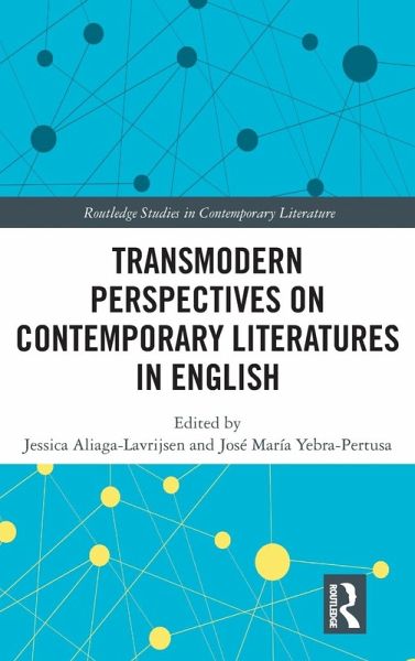 Transmodern Perspectives on Contemporary Literatures in English Transmodern Perspectives on Contemporary Literatures in English