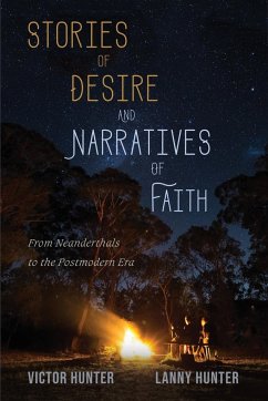 Stories of Desire and Narratives of Faith - Hunter, Victor; Hunter, Lanny