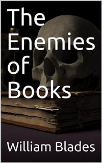 The Enemies of Books (eBook, PDF) - Blades, William