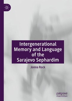Intergenerational Memory and Language of the Sarajevo Sephardim (eBook, PDF) - Rock, Jonna