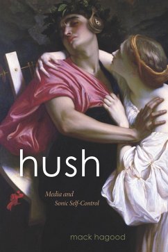 Hush (eBook, PDF) - Mack Hagood, Hagood