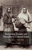 Governing Gender and Sexuality in Colonial India (eBook, ePUB)