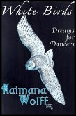 White Birds: Dreams for Dancers (eBook, ePUB) White Birds: Dreams for Dancers (eBook, ePUB)