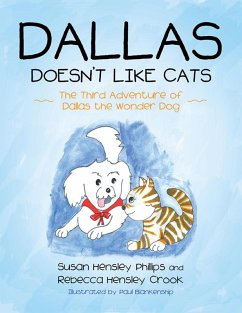 Cover Dallas Doesn't Like Cats: The Third Adventure of Dallas the Wonder Dog (eBook, ePUB)